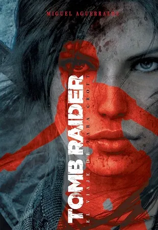 Tomb Raider. El viaje de Lara Croft