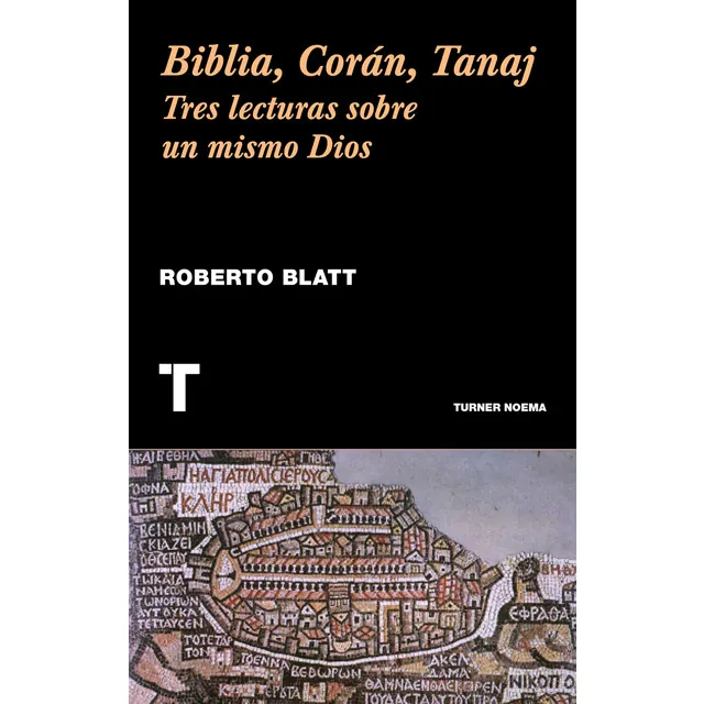 Biblia, Corán, Tanaj. Tres lecturas sobre un mismo Dios