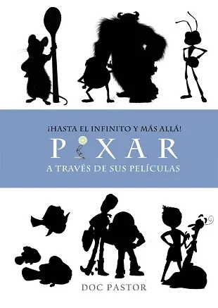 Pixar. ¡Hasta el infinito y más allá!