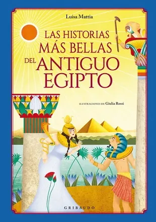 Historias mas bellas del Antiguo Egipto, Las