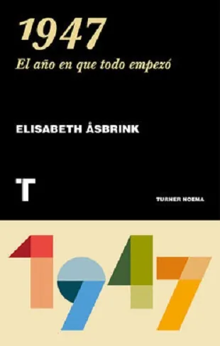 1947. El año en que todo empezo