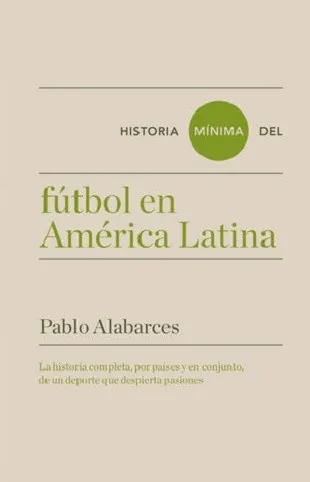Historia mínima del fútbol en América Latina
