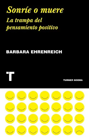 Sonríe o muere. Trampa del pensamiento positivo, La
