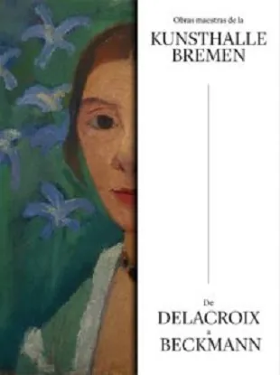 Obras maestras de la Kunsthalle Bremen: De Delacroix a Beckm
