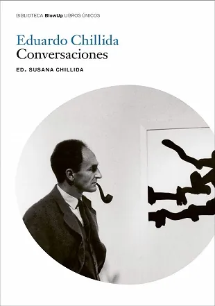 Conversaciones. Eduardo Chillida