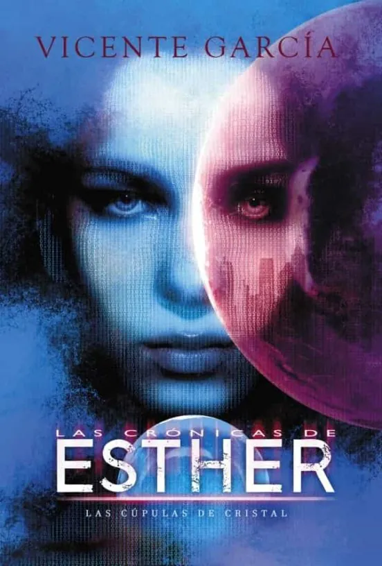 Las crónicas de esther. Las cúpulas de cristal