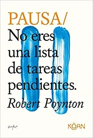 Pausa: No eres una lista de tares pendientes