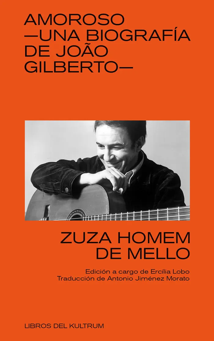 Amoroso. Una biografia de Joâo Gilberto
