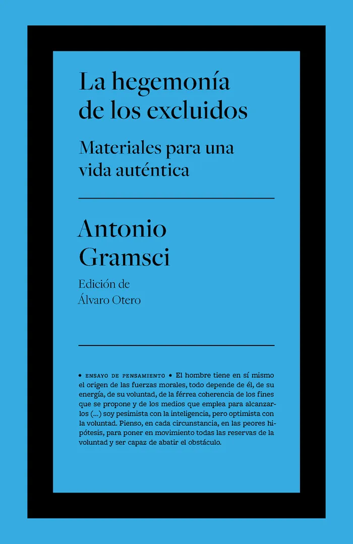 La hegemonía de los excluídos: Materiales para una vida auténtica.
