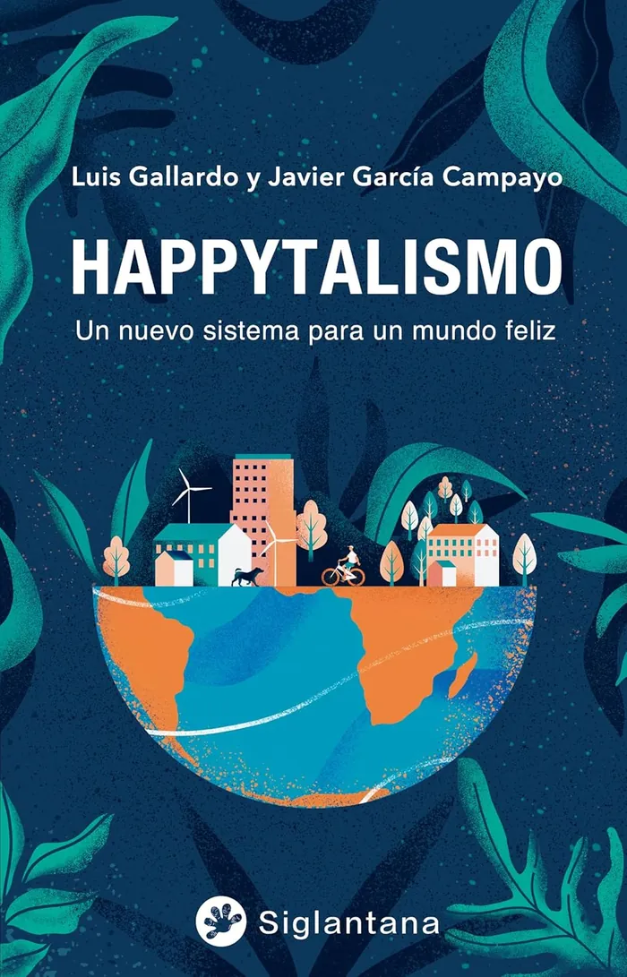 Happytalismo, un nuevo sistema para un mundo feliz