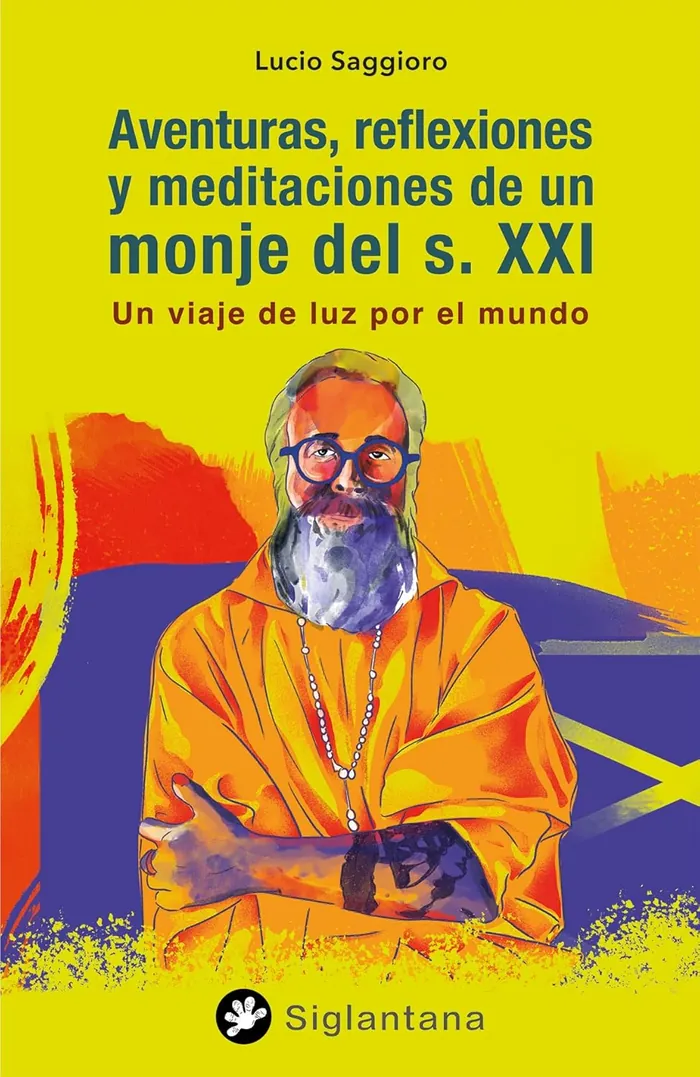 Aventuras, reflexiones y meditaciones de un monje del s. XXI