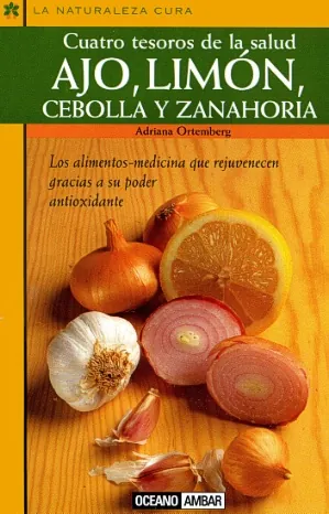 Ajo, limon, cebolla y naranja - cuatro tesoros de la salud
