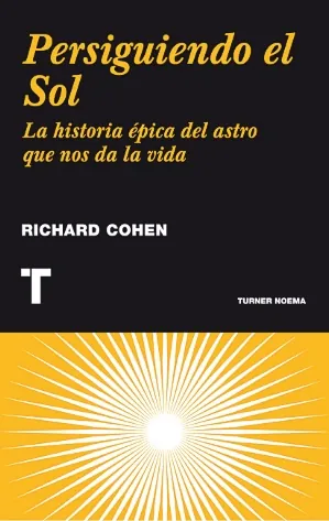 Persiguiendo el sol historia epica del astro que nos da la v