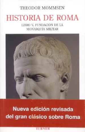Historia de roma v. (fundación de la monarquia militar)