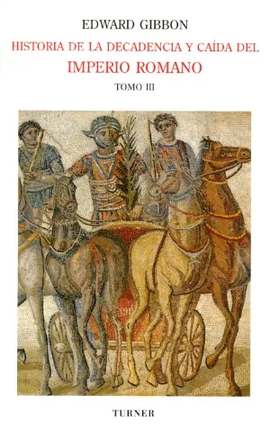Historia de la decadencia y caida del imperio romano iii