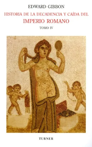 Historia de la decadencia y caida del imperio romano iv