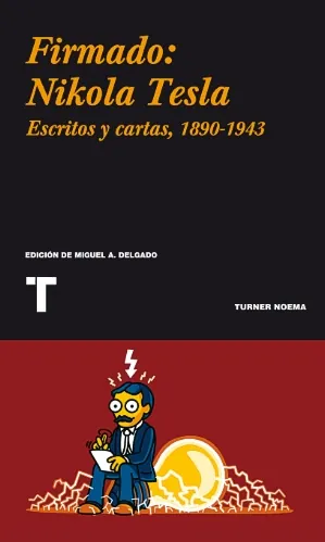 Firmado: nicolas tesla escritos y cartas, 1890-1943