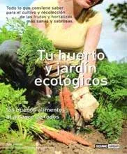 Tu huerto y el jardin ecologicos