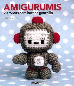 Amigurumis 20 robots para hacer a ganchillo