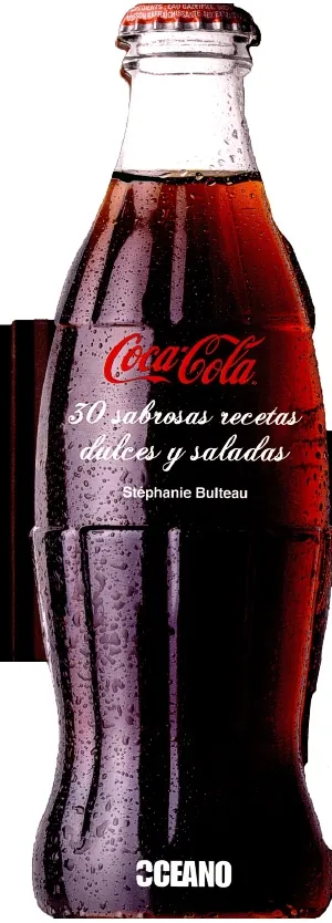 Coca-cola 30 sabrosas recetas dulces y saladas