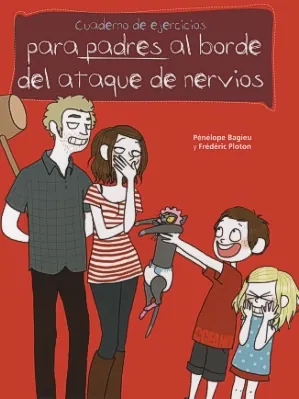 Para padres al borde del ataque de nervios - cuaderno de eje