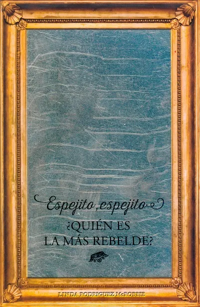 Espejito, espejito, ¿quién es la más rebelde?