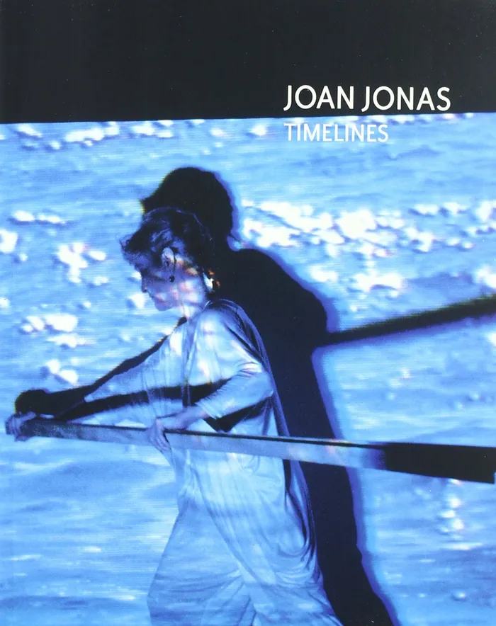 Joan Jonas. Timelines: transparencias en una habitación oscura