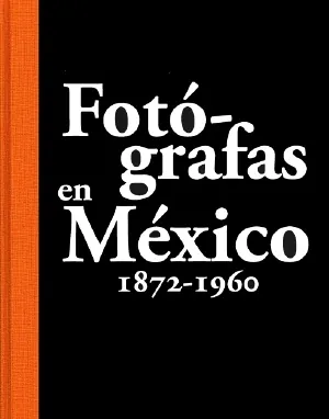 Esp fotografas en mexico 1872-1960