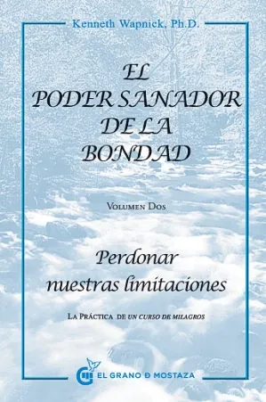 Perdonar nuestra limitaciones - poder sanador de la bondad