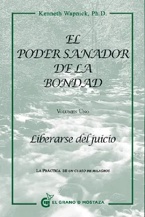 Liberarse del juicio - poder sanador de la bondad