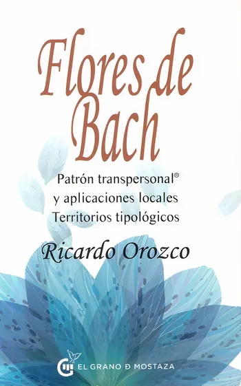 Flores de Bach. Patrón transpersonal y aplicaciones locales