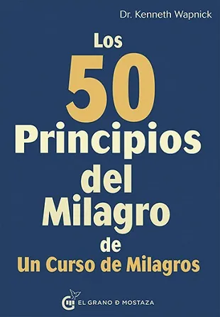 50 principios del milagro de Un Curso de Milagros, Los