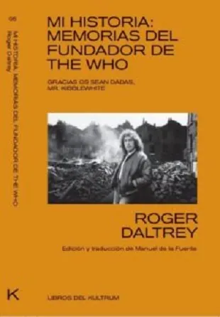 Mi historia: Memorias del fundador de The Who Roger Daltrey