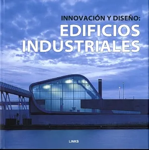 Innovacion y diseño: edificios industriales