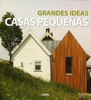 Casas pequeñas grandes ideas