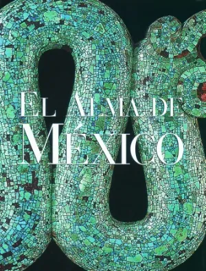 Alma de mexico. el