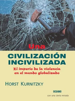 Civilizacion incivilizada