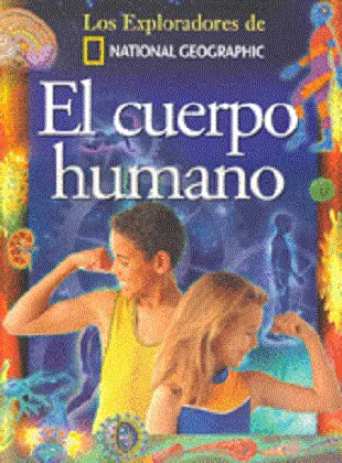 El Cuerpo Humano (exploradores de National Geographic)